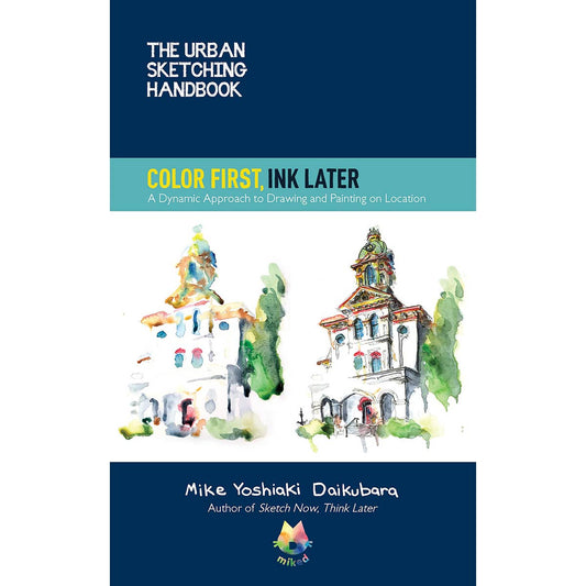 Walter Foster The Urban Sketching Handbook: Colour First, Ink Later