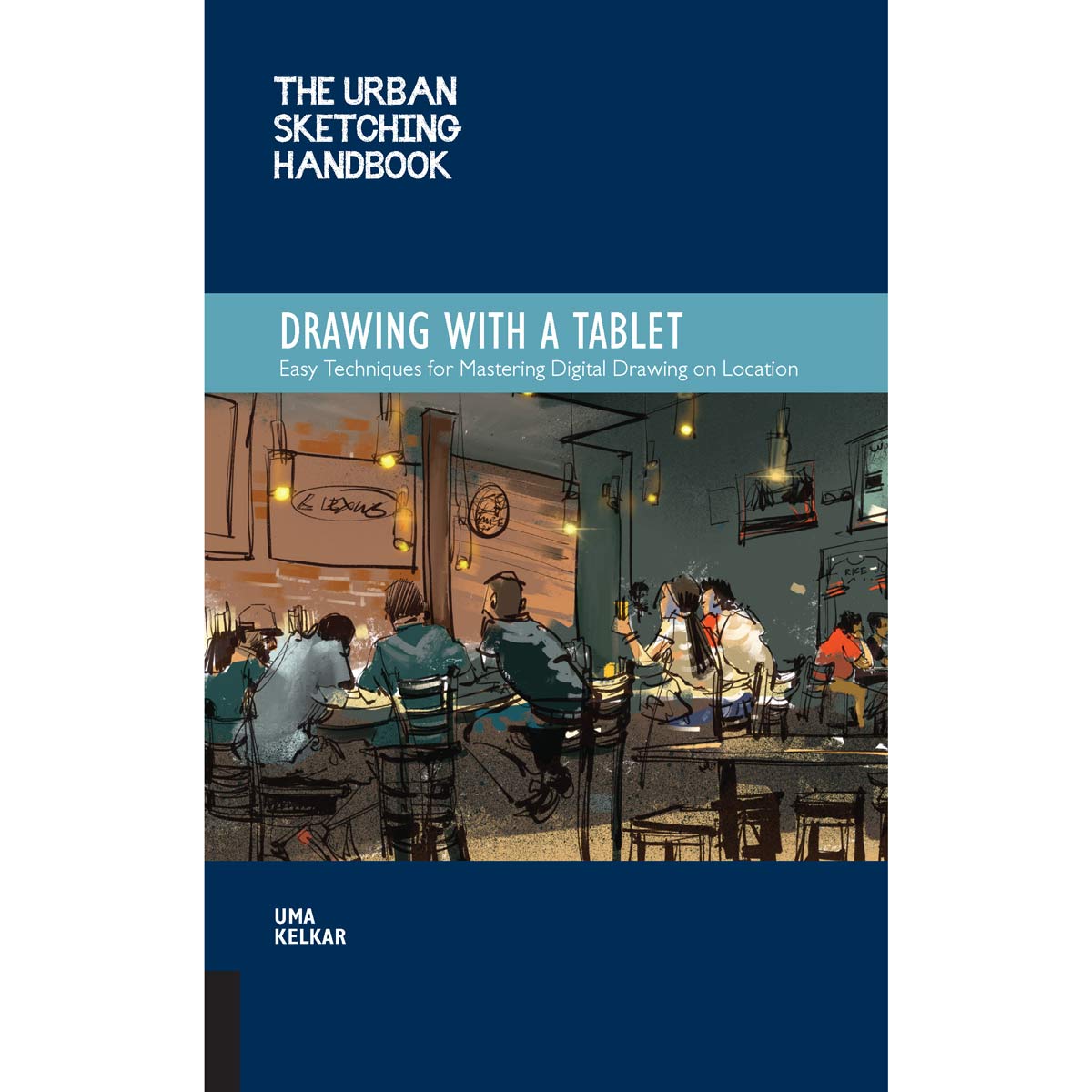 Walter Foster The Urban Sketching Handbook: Drawing with a Tablet
