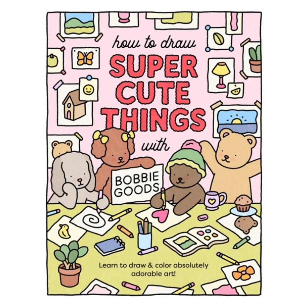 Walter Foster How to Draw Super Cute Things with Bobbie Goods!